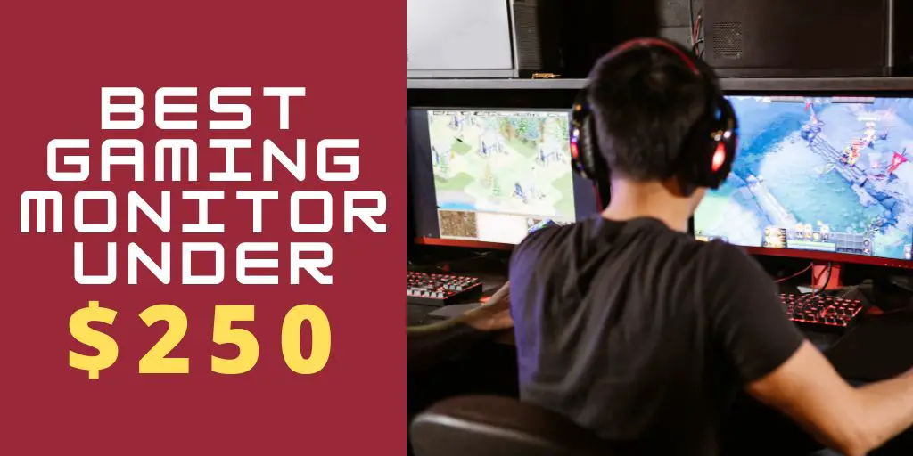 Best Gaming Monitor Under 250