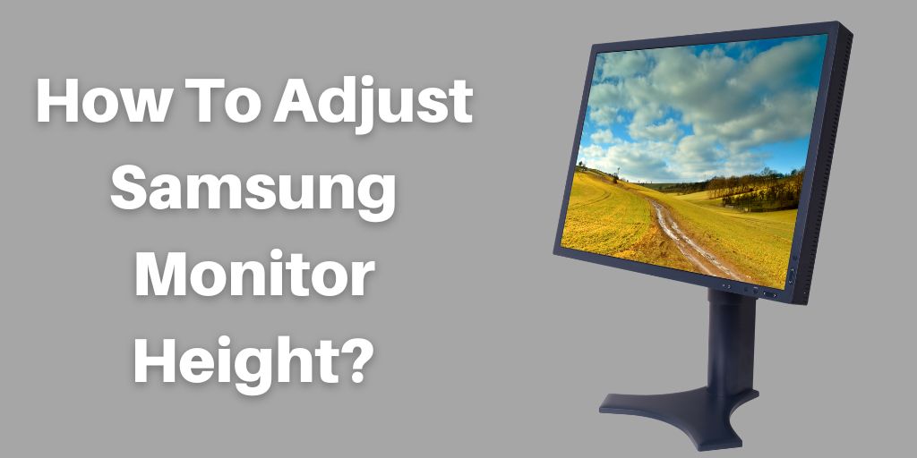 How to adjust Samsung monitor height?