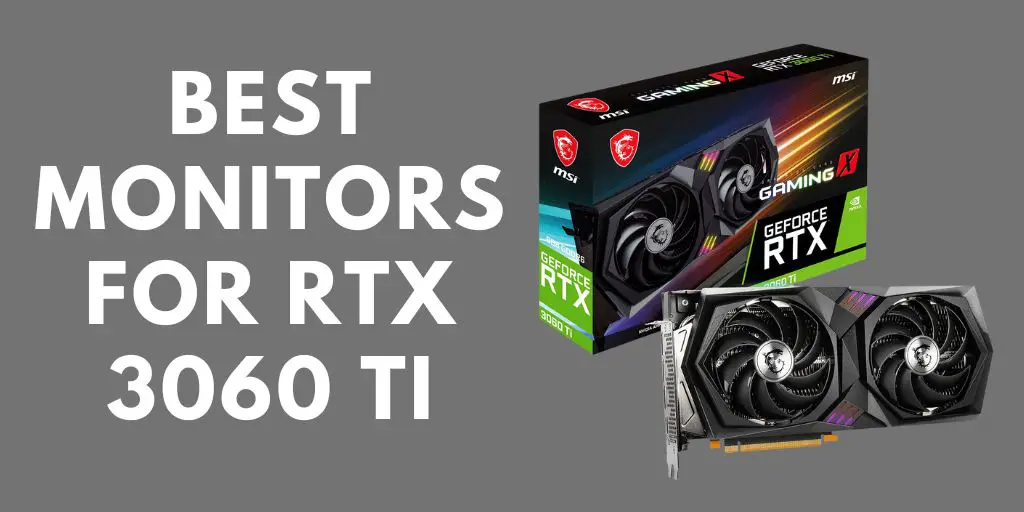 Best monitors for RTX 3060 Ti