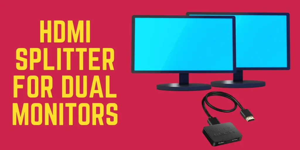 Do HDMI splitters work for dual monitors?